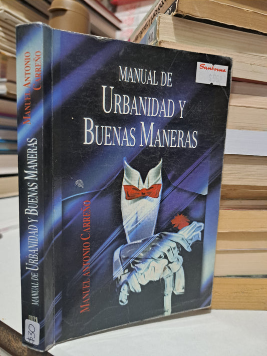 MANUAL DE URBANIDAD Y BUENAS MANERAS MANUEL ANTONIO CARREÑO USADO SUP. PERSONAL JUÁREZ