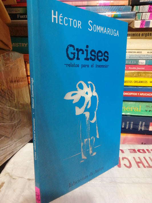 GRISES RELATOS PARA EL INSOMNIO POT HÉCTOR SOMMARUGA USADO NOVELA JUÁREZ