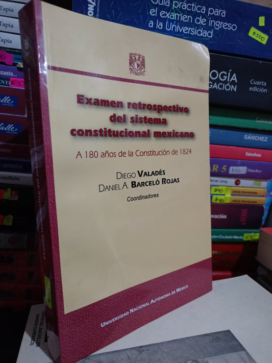 EXAMEN RETROSPECTIVO DEL SISTEMA CONSTITUCIONAL MEXICANO POR DIEGO VALDES, DANIEL A.BAECELO ROJAS USADO DERECHO LITERARIO 305