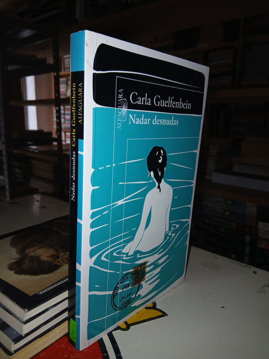 NADAR DESNUDAS POR CARLA GUELFENBEIN USADO NOVELA LITERARIO 207
