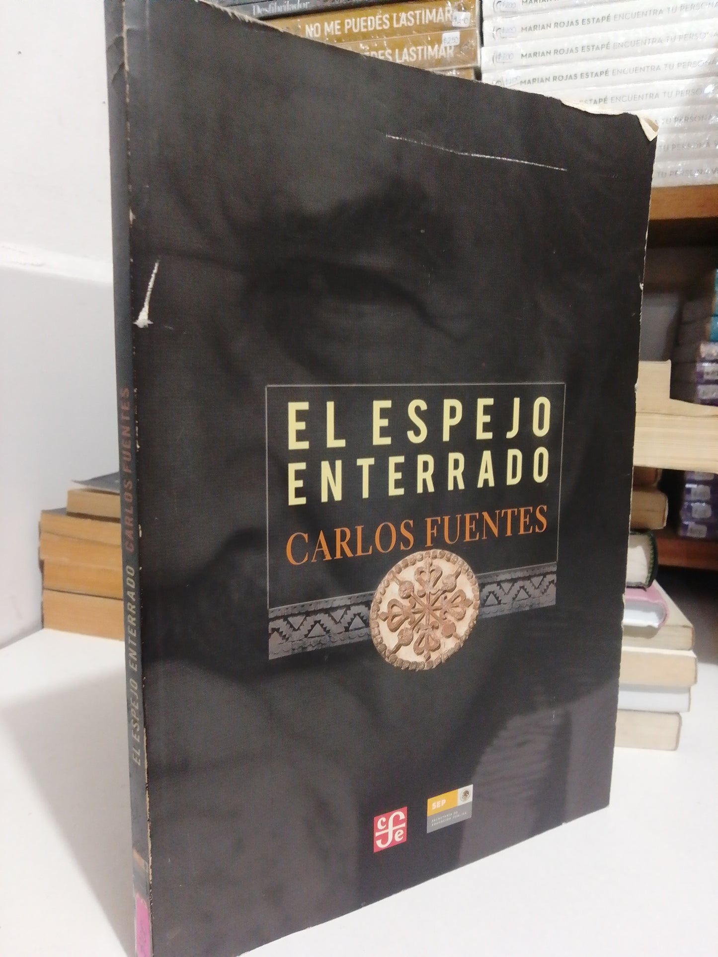 EL ESPEJO ENTERRADO POR CARLOS FUENTES USADO NOVELA JUÁREZ