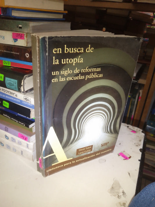 EN BUSCA DE LA UTOPÍA POR DAVID TRYACK Y LARRY CUBAN USADO EDUCACIÓN LITERARIO 207 D
