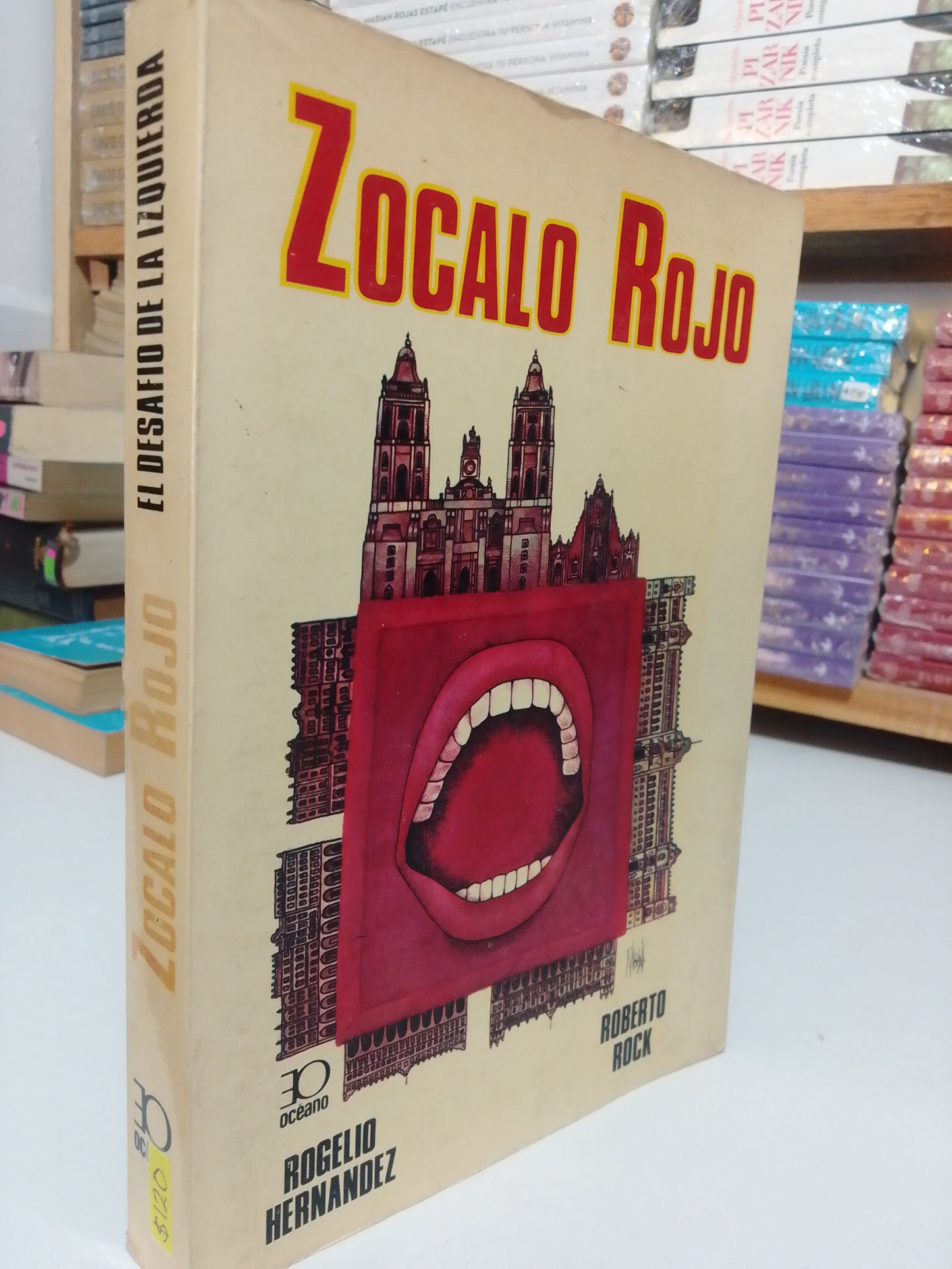 ZOCALO ROJO EL DESAFIO DE LA IZQUIERDA POR ROGELIO HERNÁNDEZ USADO NOVELA JUAREZ