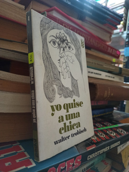 YO QUISIESE A UNA CHICA POR WALTER TROBISCH USADO NOVELAS ALDAMA