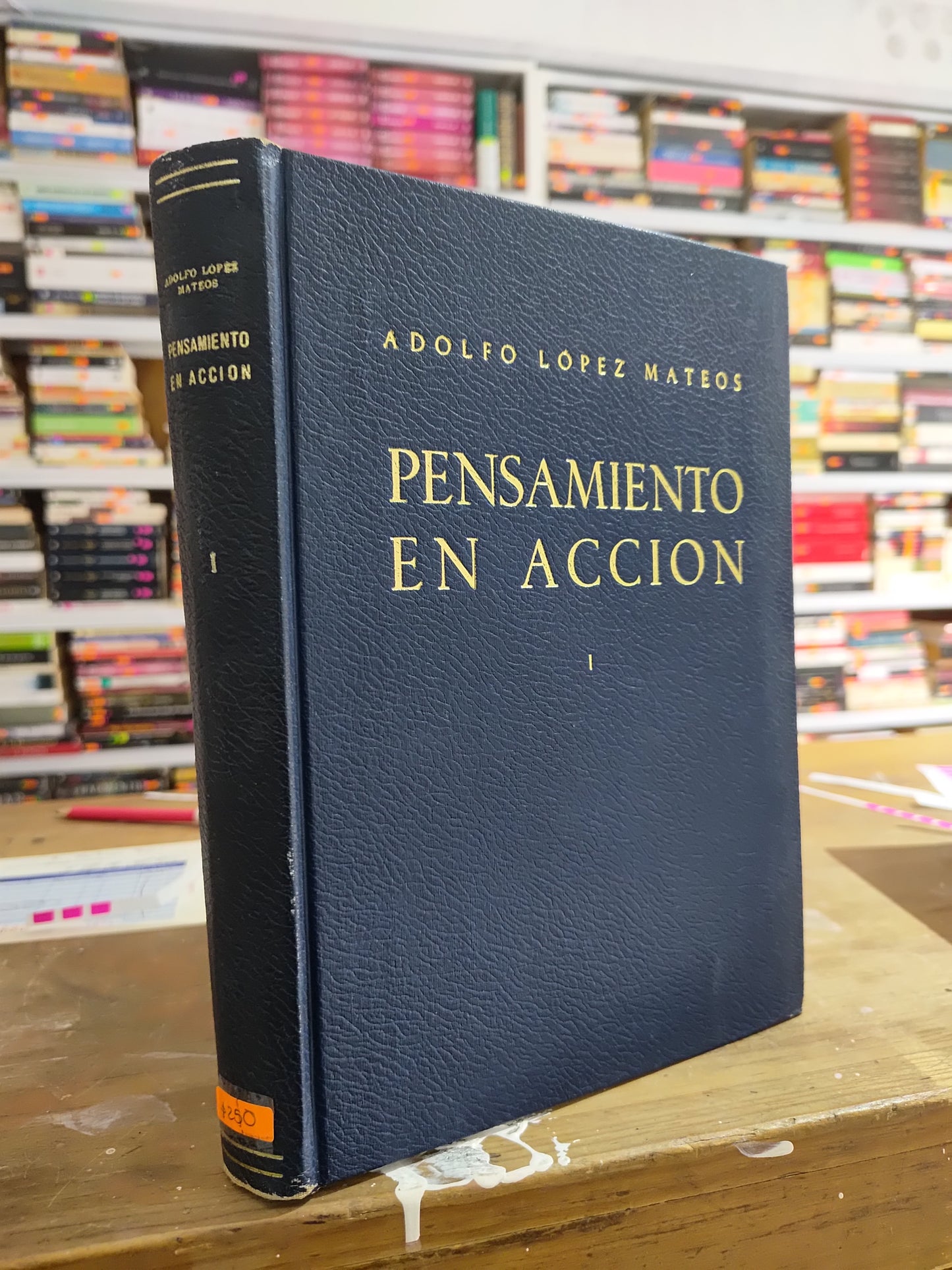 PENSAMIENTO EN ACCION 1 POR ADOLFO LOPEZ MATEOS USADO HISTORIA JUAREZ 515