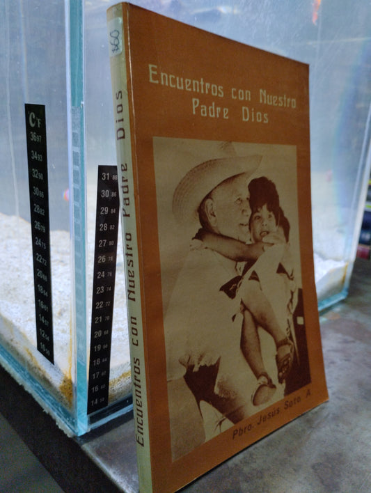 ENCUENTROS CON NUESTRO PADRE DIOS POR PBRO JESUS SOTO USADO RELIGION ALDAMA