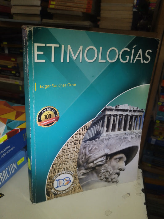 ETIMOLOGIAS POR EDGAR SANCHEZ ORIVE USADO EDUCACIÓN LITERARIO 207