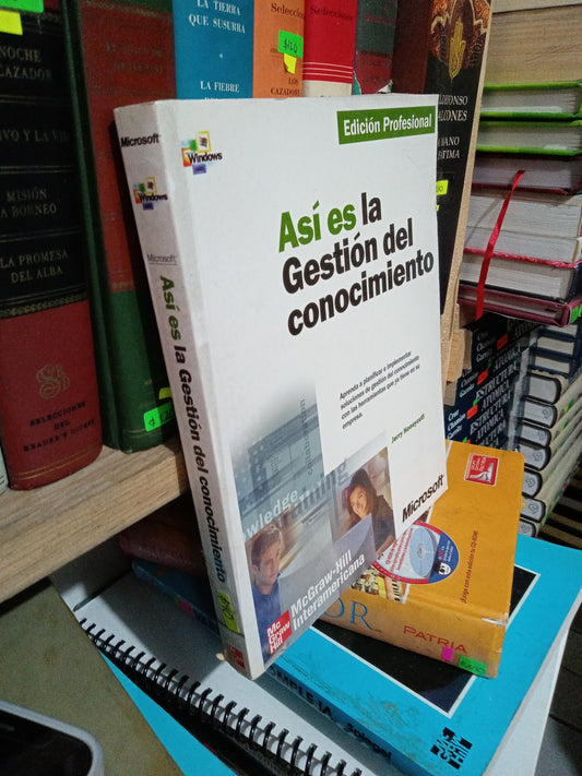 ASI ES LA GESTION DEL CONOCIMIENTO POR JERRY HONEYCUTT USADO ADMINISTRACION JUAREZ