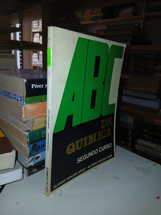 ABC DE QUÍMICA (SEGUNDO GRADO) POR ÁLVARO RINCÓN ARCE Y ALONSO ROCHA LEÓN USADO QUÍMICA LITERARIO 207