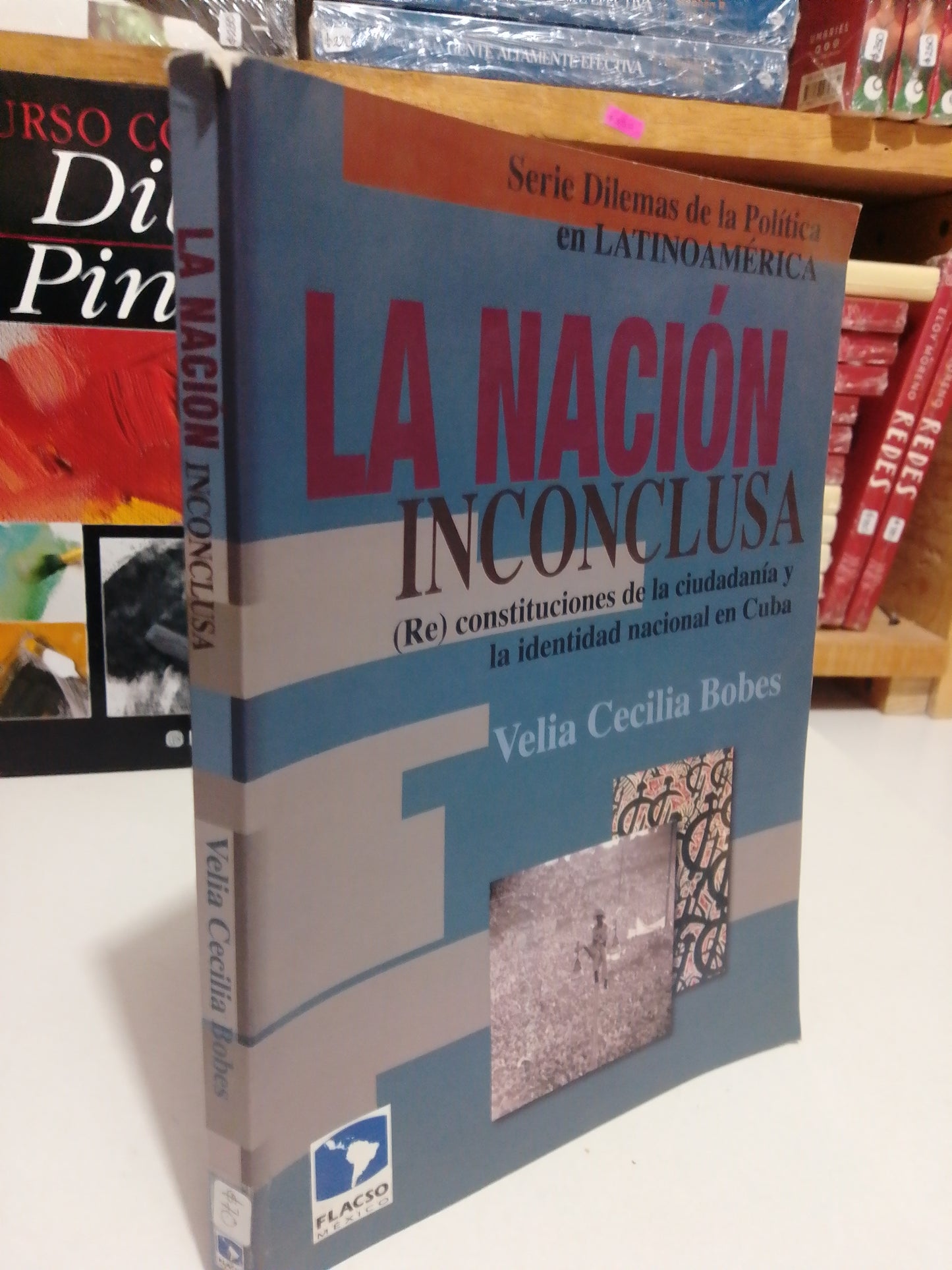 LA NACION INCONCLUSA POR VELIA CECILIA BOBES USADO HISTORIA JUAREZ