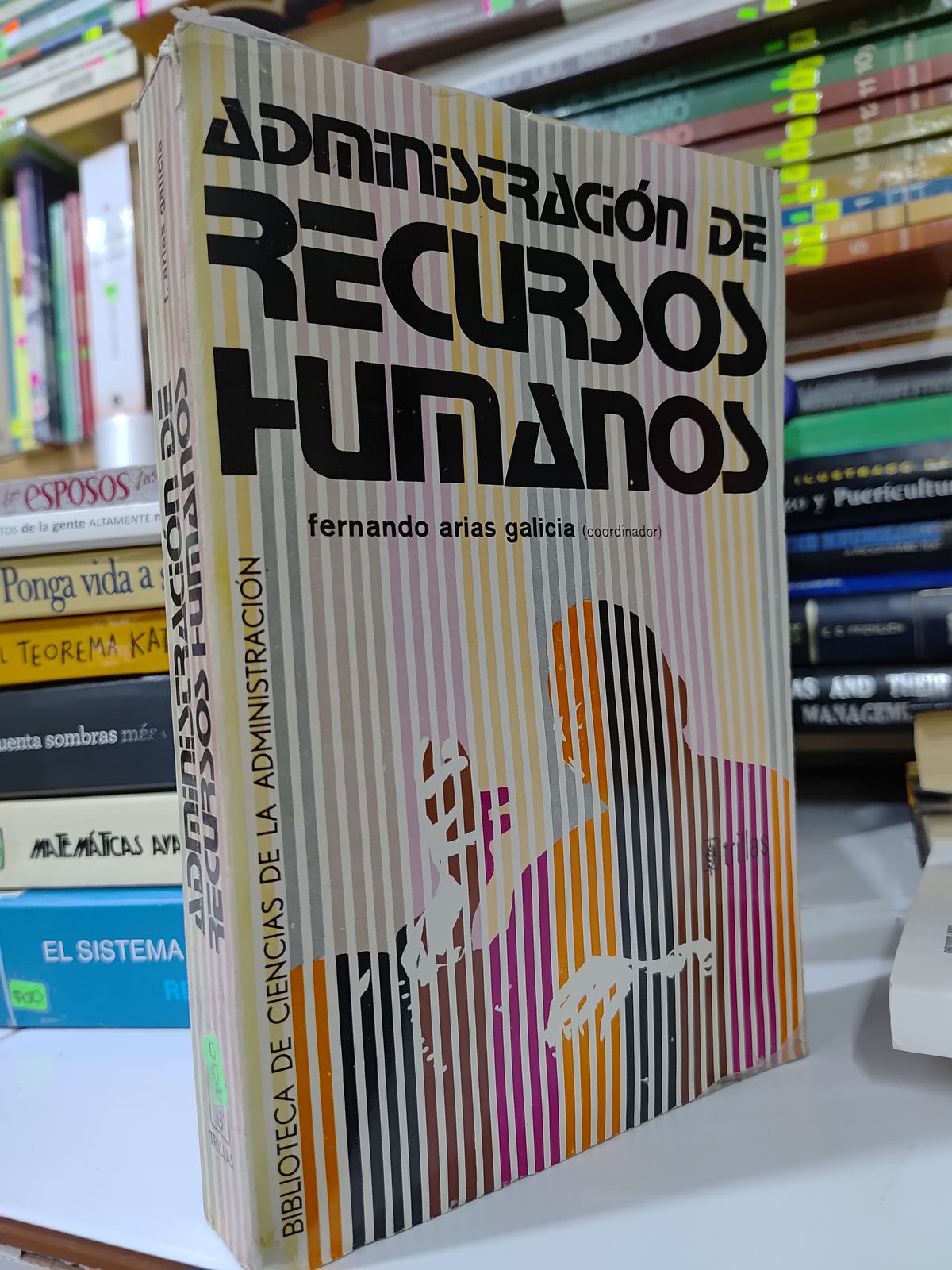 ADMINISTRACION DE RECURSOS HUMANOS POR FERNANDO ARIAS GALICIA USADO ADMINISTRACION JUAREZ 507