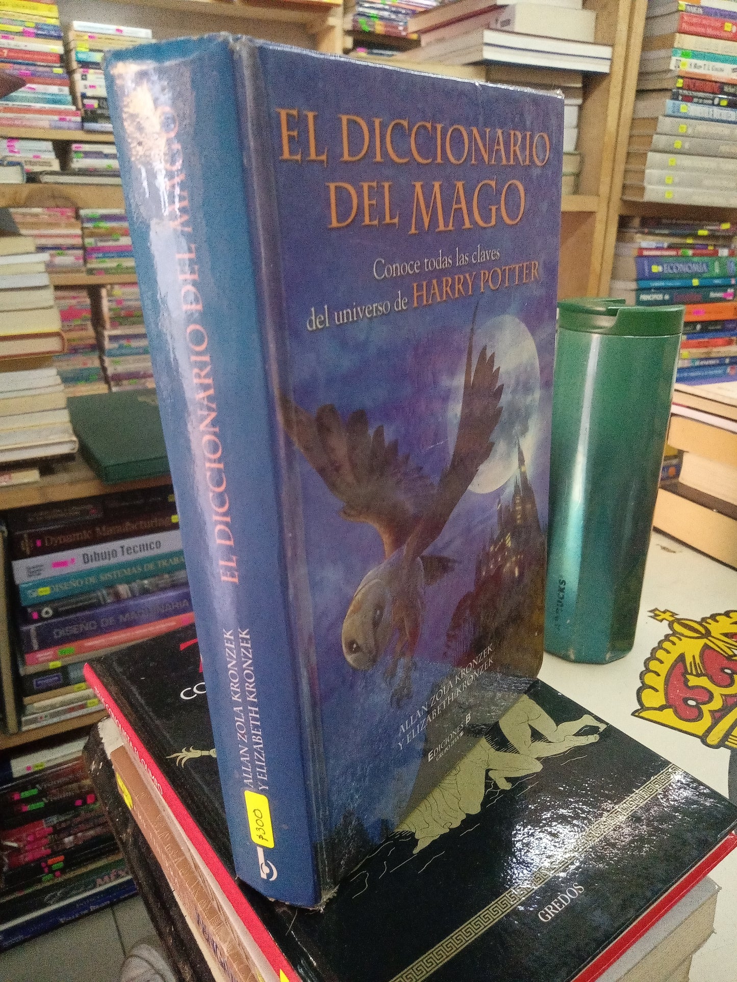 EL DICCIONARIO DEL MAGO CONOCE TODAS LAS CLAVES DEL UNIVERSO DE HARRY POTTER POR ALLAN ZOLA KRONZEK Y ELIZABETH KRONZEK USADO NOVELA LITERARIO 207