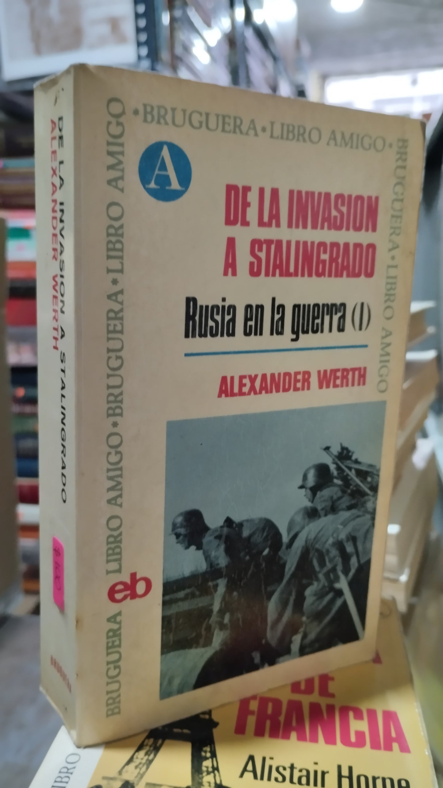 DE LA INVASION A STALINGRADO POR ALEXANDER WERTH LIBRO USADO HISTORIA ALDAMA
