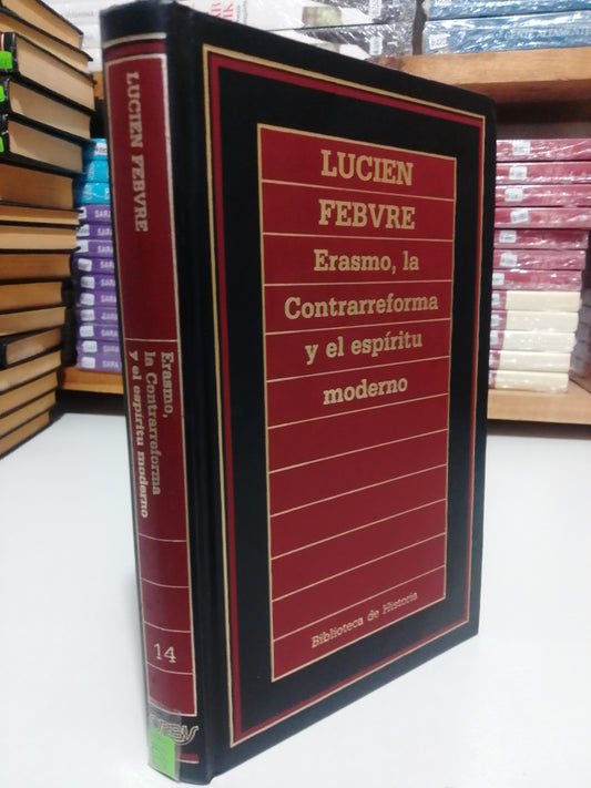 ERASMO LA CONTRA REFORMA Y EL ESPÍRITU MODERNO POR LUCIEN FEBVRE USADO NOVELA JUAREZ