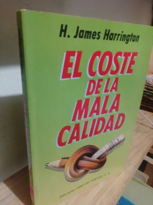 EL COSTE DE LA MALA CALIDAD POR H. JAMES HARRINGTON USADO ADMINISTRACION JUAREZ