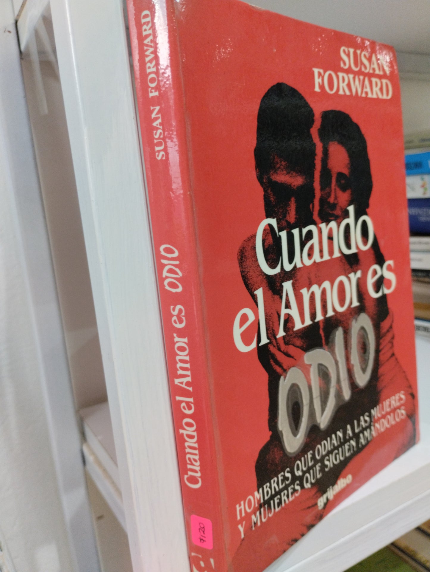 CUANDO EL AMOR ES ODIO SUSAN FORWARD USADO SUPERACION PERSONAL JUAREZ 515