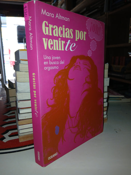 GRACIAS POR VENIRTE UNA JOVEN EN BUSCA DEL ORGASMO POR MARA ALTMAN USADO NOVELA LITERARIO 207