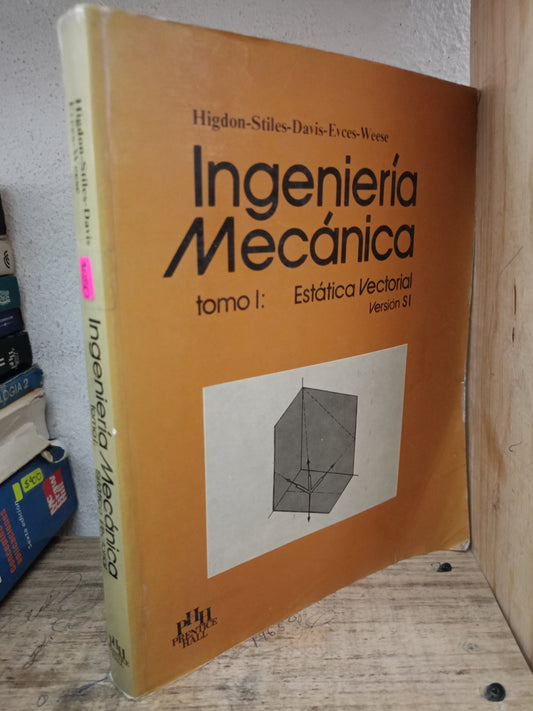 INGENERIA MECANICA TOMO I ESTATICA VECTORIAL POR HIGDON STILES DAVIS EVCES WEESE USADO MATE LITERARIO 305