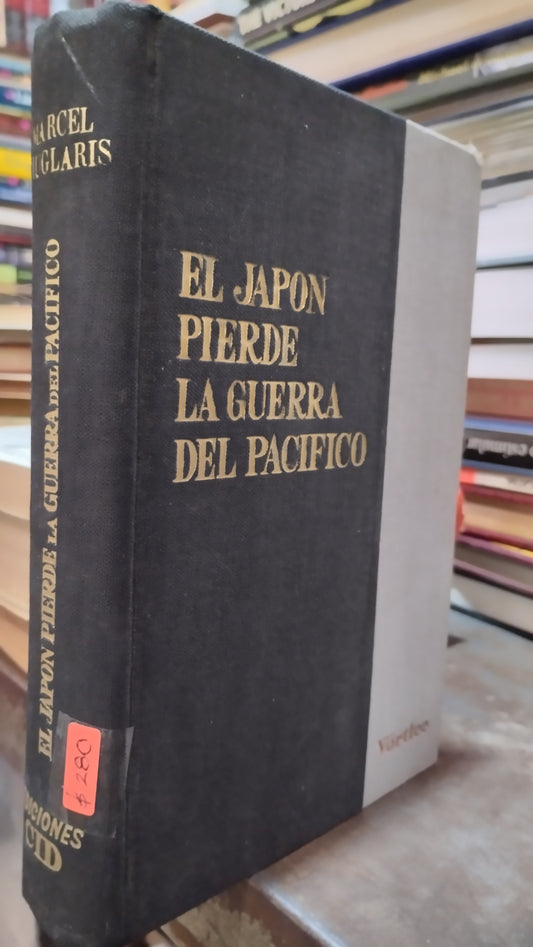 EL JAPON PIERDE LA GUERRA DEL PACIFICO POR MARCIEL GIUGLARIS LIBRO USADO HISTORIA ALDAMA