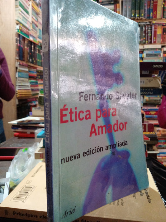 ETICA PARA AMADOR NUEVA EDICION AMPLIADA POR FERNANDO SAVATER USADO SOCIOLOGIA ALDAMA