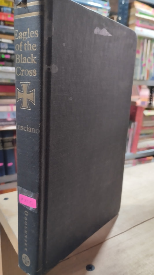 EAGLES OF THE BLACK CROSS POR WALTER A MUSCIANO LIBRO USADO HISTORIA ALDAMA
