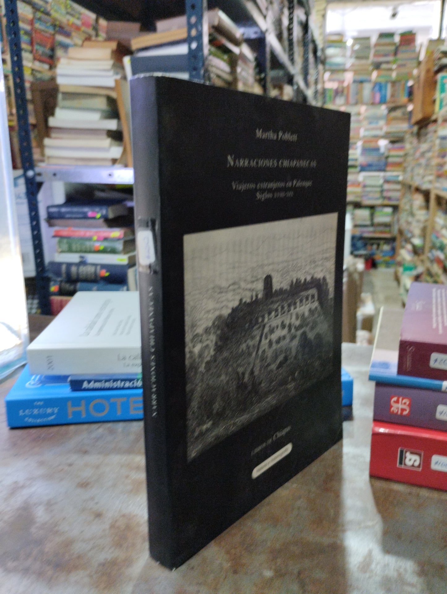 NARRACIONES CHIAPANECAS VIAJEROS EXTRANJEROS EN PALENQUE SIGLO XVIUI XIX OOR MARTHA POBLETT USADO HISTORIA ALDAMA