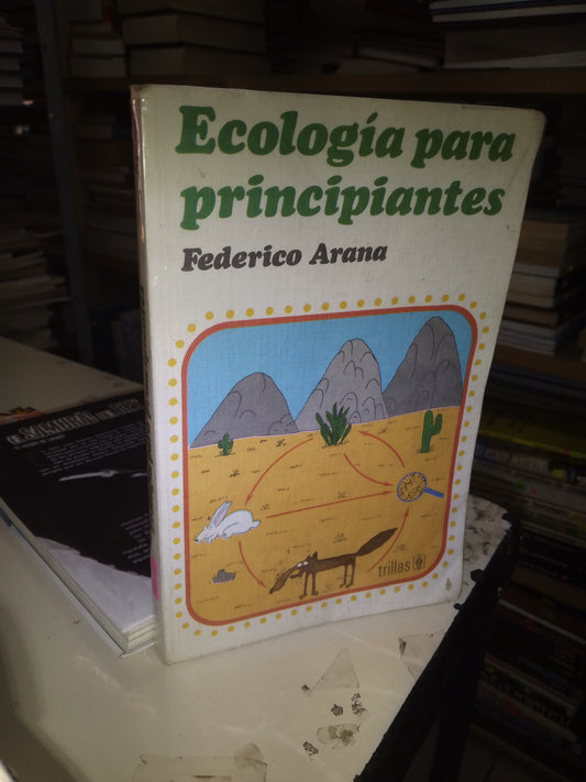 ECOLOGÍA PARA PRINCIPIANTES POR FEDERICO ARANA USADO ECOLOGÍA LITERARIO 207