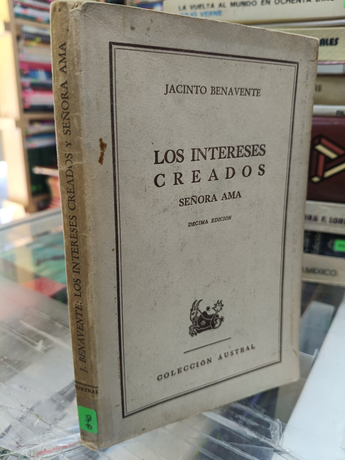 LOS INTERESES CREADOS POR JACINTO BENAVENTE USADO NOVELA JUAREZ 507