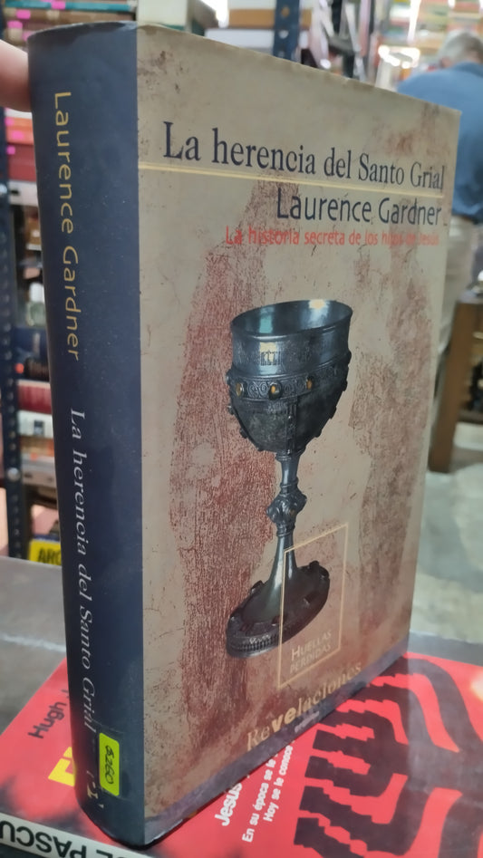 LA HERENCIA DEL SANTO GRIAL LA HISTORIA SECRETA DE LOS HIJOS DE JESUS POR LAURENCE GARDNER LIBRO USADO ANTIGUO ALDAMA