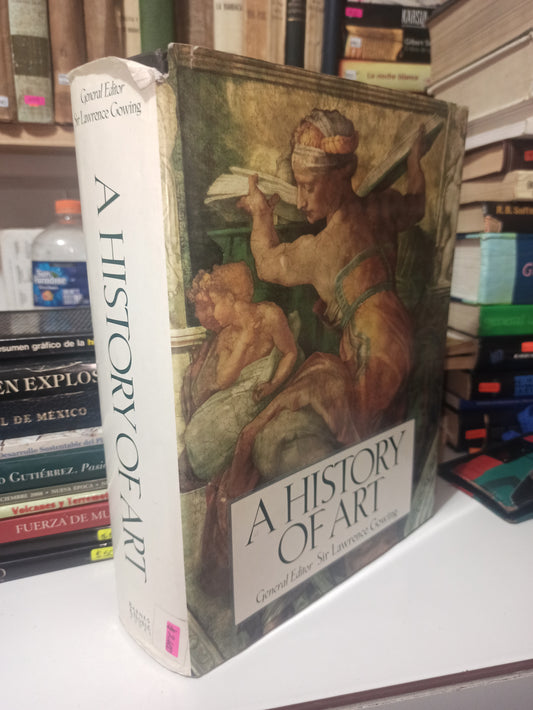 A HISTORY OF ART POR SIR LAWRENCE GOWING USADO ARTES JUÁREZ