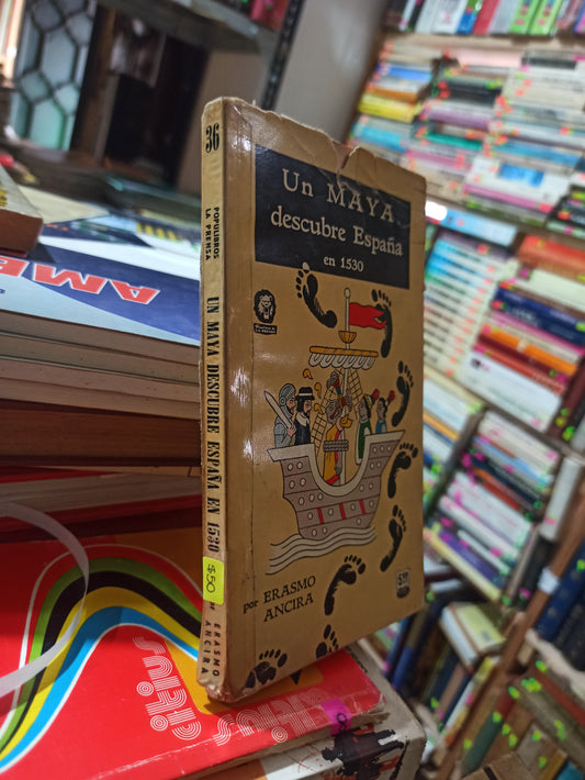 UN MAYA DESCUBRE ESPAÑA EN 1530 POR ERASMO ANCIRA USADO NOVELAS ALDAMA