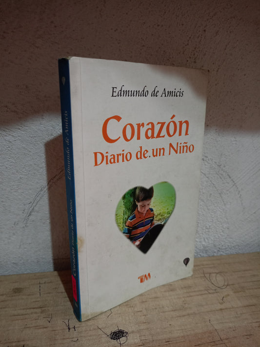 CORAZÓN DIARIO DE UN NIÑO POR EDMUNDO DE AMICIS USADO NOVELA LITERARIO 305