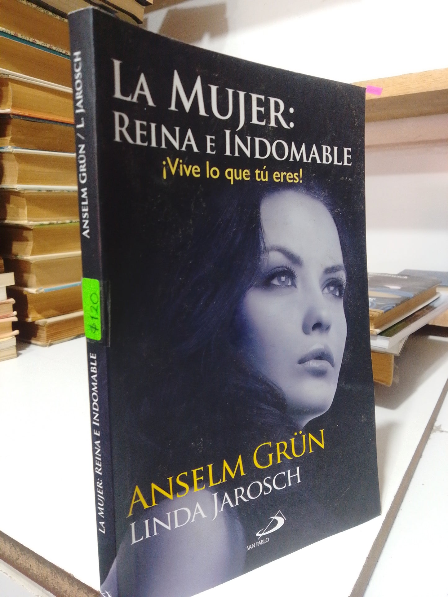 LA MUJER REINA E INDOMABLE POR ANSELM GRUN Y LINDA JAROSCH USADO SUP.PERSONAL JUAREZ