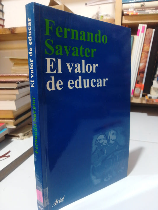 EL VALOR DE EDUCAR POR FERNANDO SAVATER USADO FILOSOFIA JUAREZ