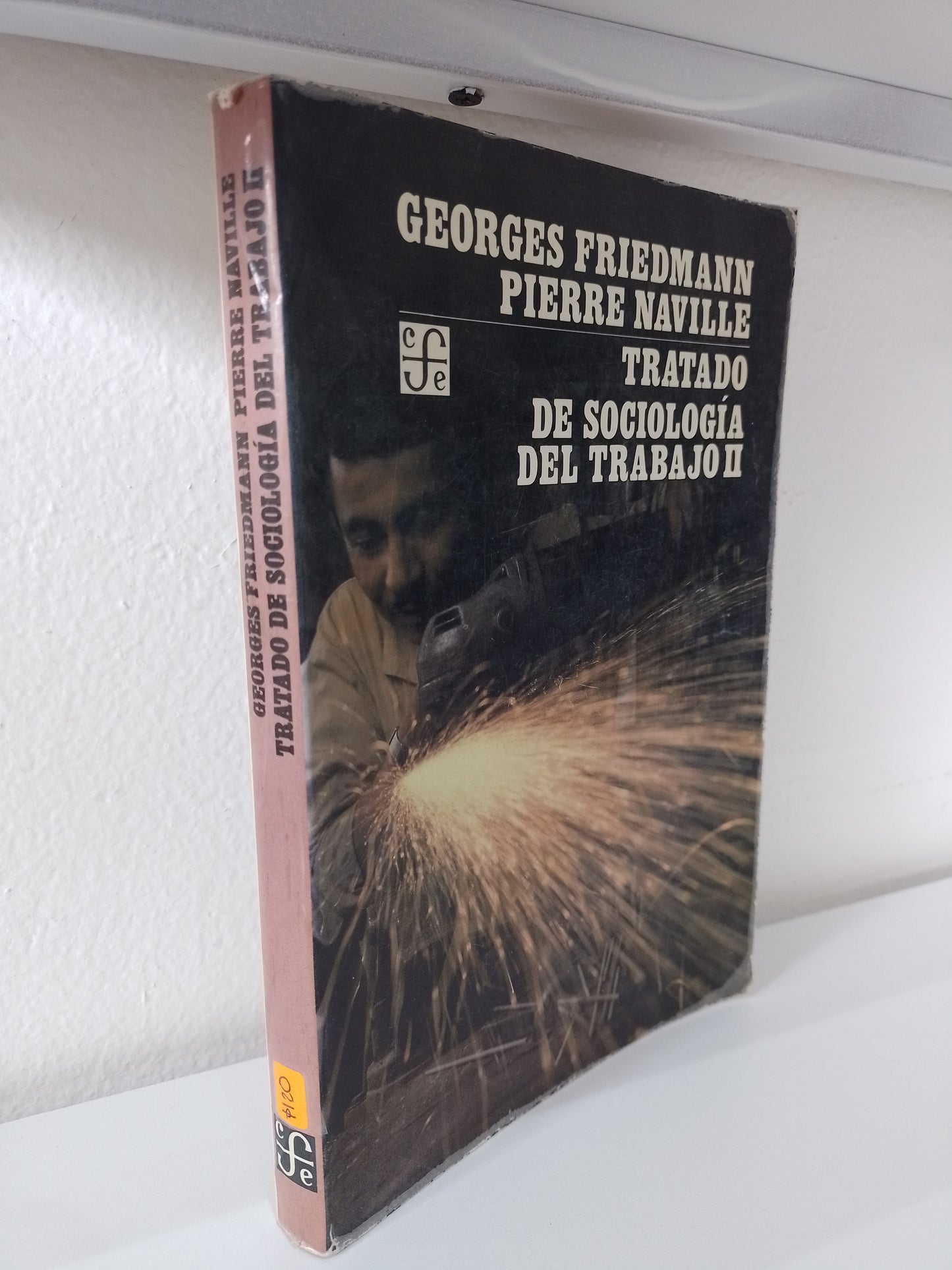 TRATADO DE SOCIOLOGIA DEL TRABAJO II POR GEORGES FRIEDMANN PIERRE NAVILLE USADO POLITICA JUAREZ 515