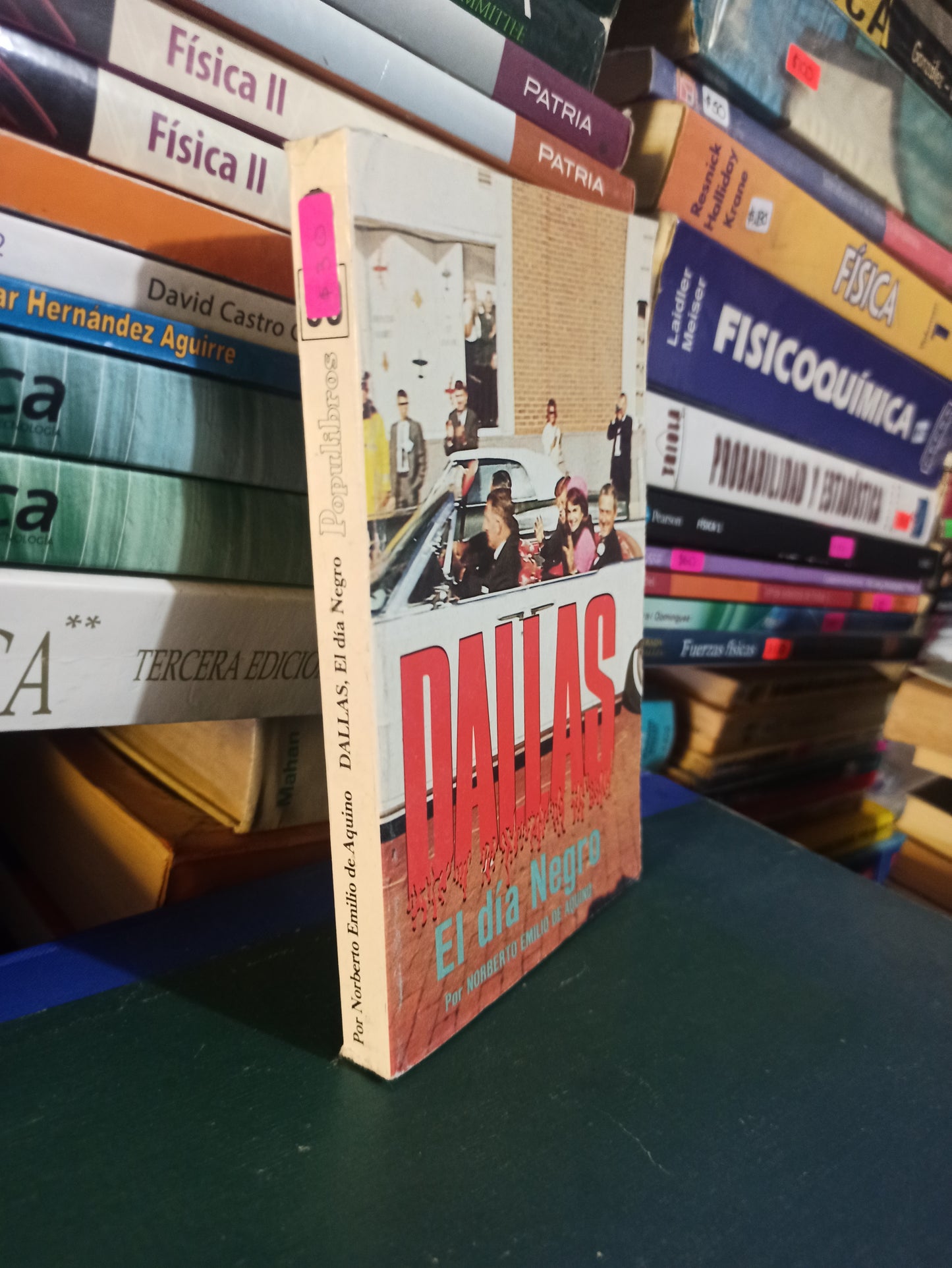 DALLAS EL DÍA NEGRO POR NORBERTO EMILIO DE AQUINO USADO NOVELAS JUÁREZ