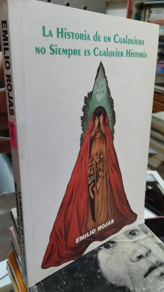 LA HISTORIA DE UN CUALQUIERA NO SIEMPRE ES CUALQUIER HISTORIA POR EMILIO ROJAS  LIBRO USADO NOVELAS ALDAMA