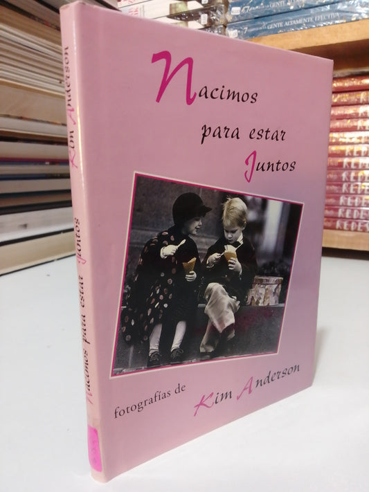 NACIMOS PARA ESTAR JUNTOS POR KIM ANDERSON USADO SUPERACIÓN PERSONAL JUÁREZ