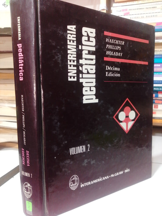 ENFERMERIA PEDIATRICA VOLUMEN II POR WAECHTER PHILIPS HOLADAY USADO SALUD JUAREZ