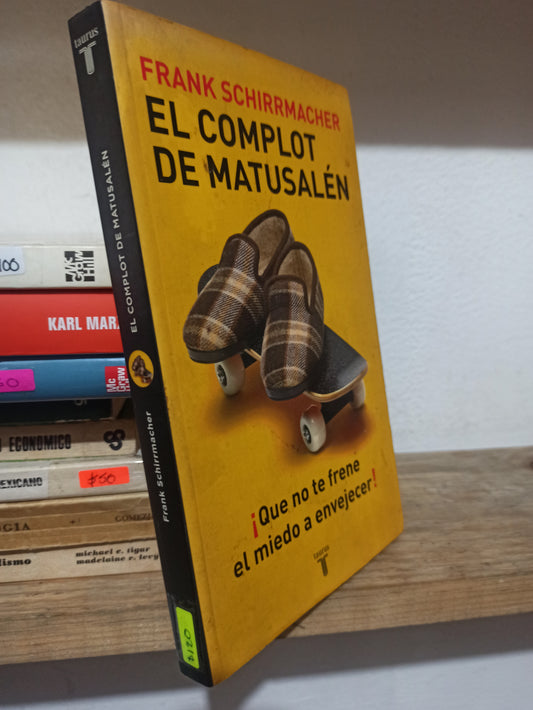 EL COMPLOT DE MATUSALEN POR FRANK SCHIRRMACHER USADO SOCIOLOGIA JUÁREZ