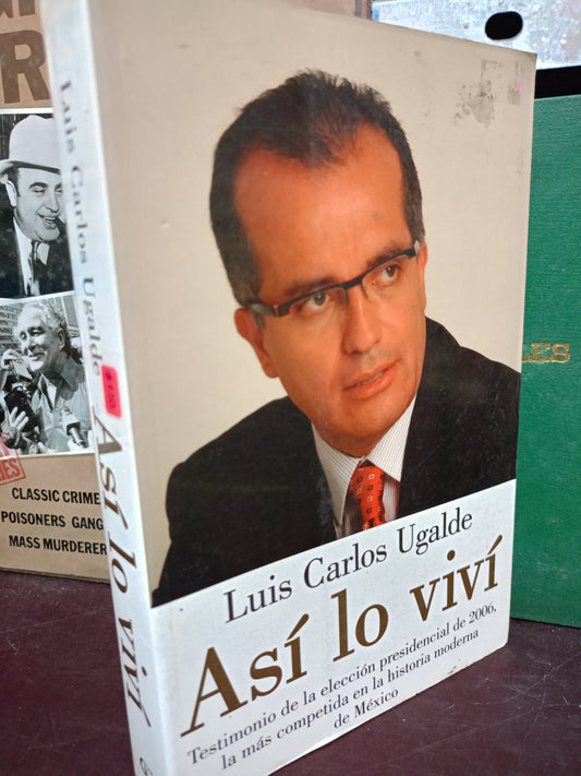 ASI LO VIVI POR LUIS CARLOS UGALDE USADO POLÍTICA LITERARIO 305