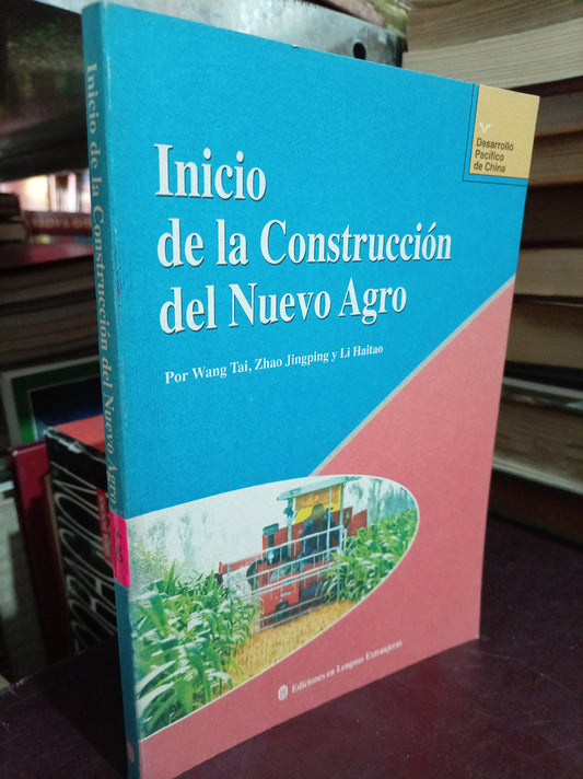 INICIO DE LA CONSTRUCCION DEL NUEVO AGRO POR WANG TAI ZHAO JINGPING Y LI HAITAO USADO ADMIN LITERARIO 305