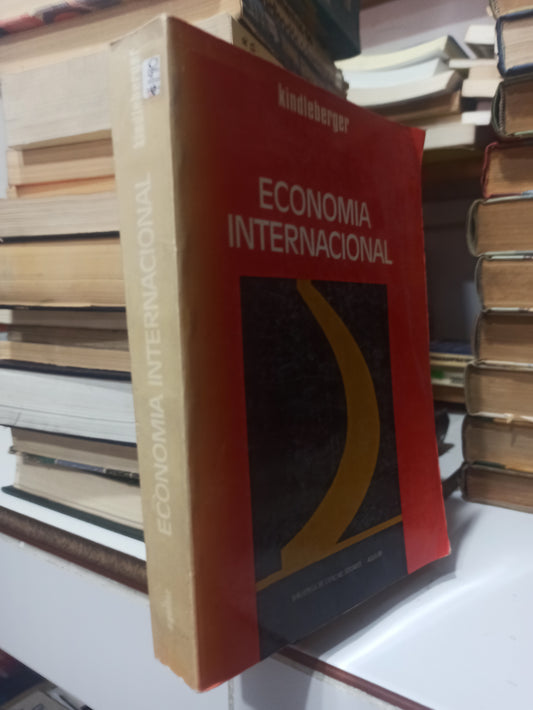 ECONOMIA INTERNACIONAL POR CHARLES P. KINDLEBERGER USADO ADMINISTRACIÓN JUÁREZ