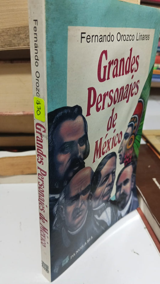 GRANDES PERSONAJES DE MEXICO DE FERNANDO OROZCO LINARES USADO HISTORIA JUAREZ 507