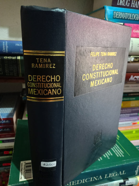 DERECHO CONSTITUCIONAL MEXICANO POR FELIPE TENA RAMÍREZ USADO DERECHO LITERARIO 305