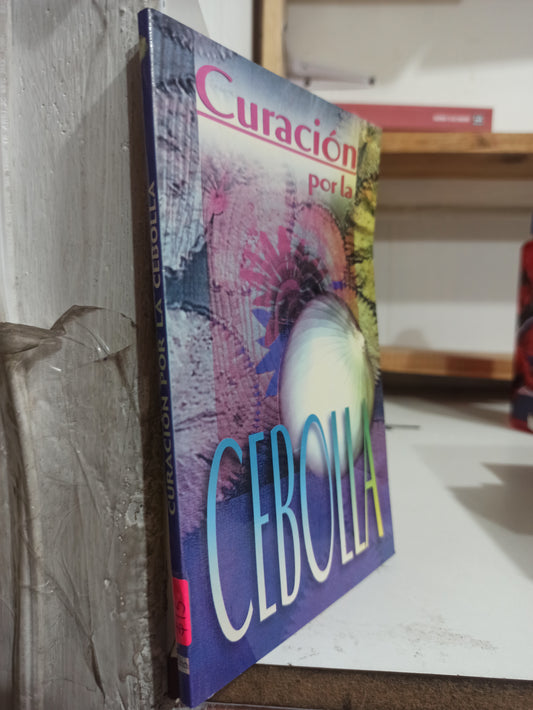 CURACION POR LA CEBOLLA POR EDITORIAL EPOCA USADO SALUD JUÁREZ