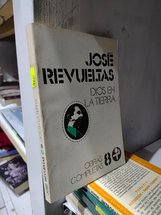 DIOS EN LA TIERRA POR JOSE REVUELTAS USADO NOVELAS JUAREZ