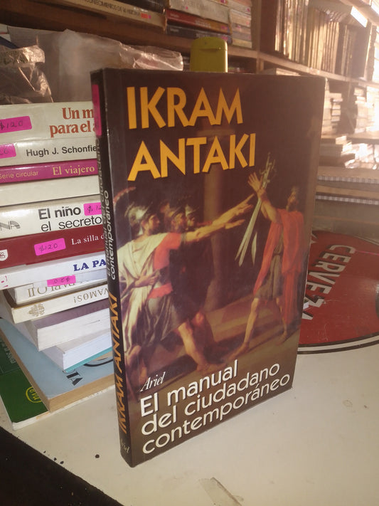 EL MANUAL DEL CIUDADANO CONTEMPORÁNEO POR IKRAM ANTAKI USADO POLÍTICA LITERARIO 207