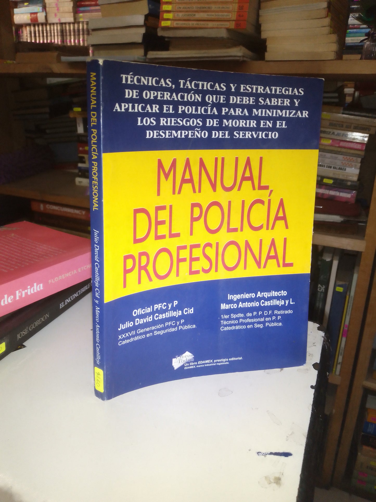 MANUAL DEL POLICIA PROFESIONAL POR JULIO DAVID CASTILLEJA CID Y MARCO ANTONIO CASTILLEJA USADO DERECHO LITERARIO 207