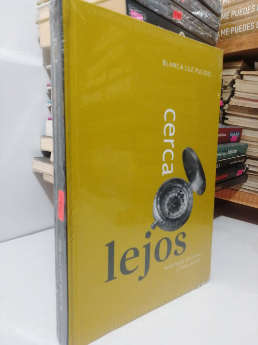 CERCA LEJOS ANTOLOGÍA PERSONAL POR BLANCA LUZ PULIDO USADO NOVELA JUÁREZ